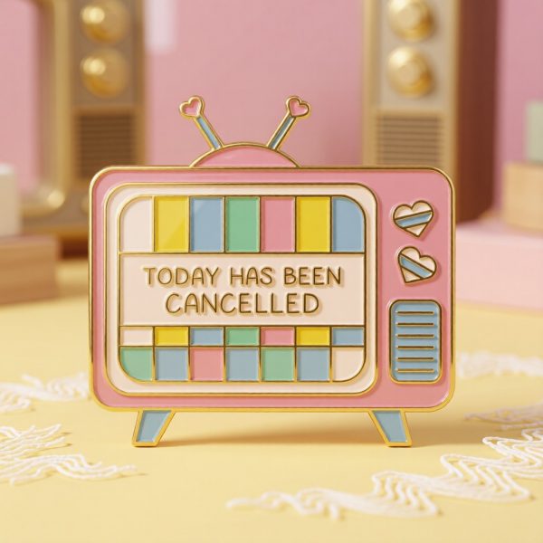 Today Has Been Cancelled – Enamel Pin
