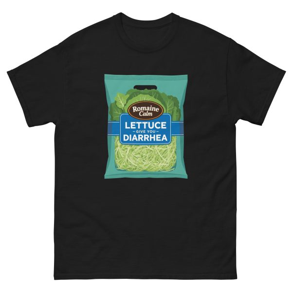 Romaine Calm, Lettuce Give You Diarrhea - Unisex T-Shirt