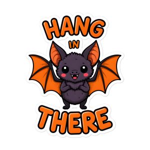 Hang In There - Sticker