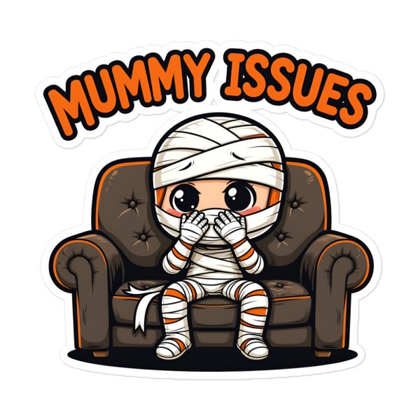 Mummy Issues - Sticker