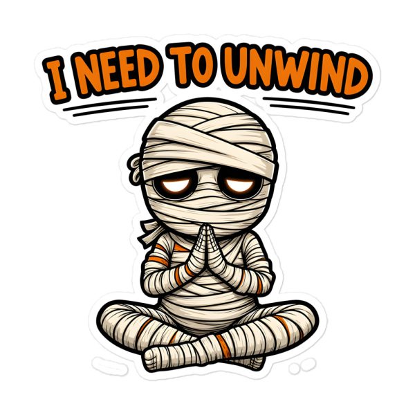 I Need to Unwind - Sticker