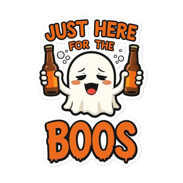 Just Here for the Boos - Sticker