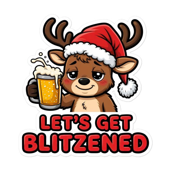 Let's Get Blitzened - Sticker