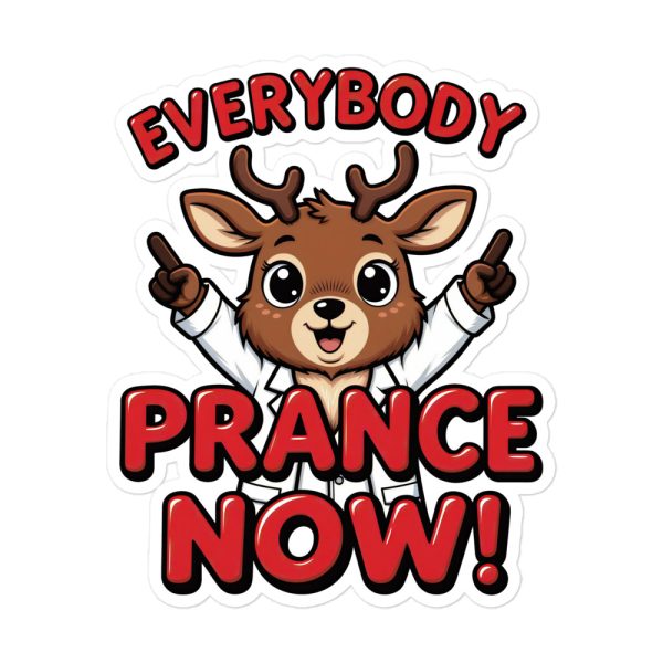 Everybody Prance Now - Sticker