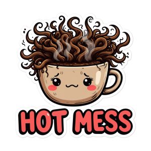 Hot Mess - Sticker