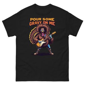 Pour Some Gravy on Me - Unisex T-Shirt