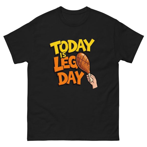 Today is Leg Day - Unisex T-Shirt