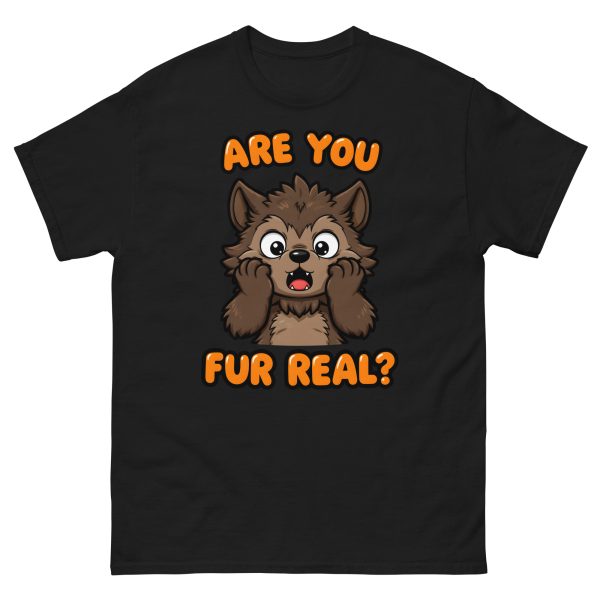 Are You Fur Real? - Unisex T-Shirt