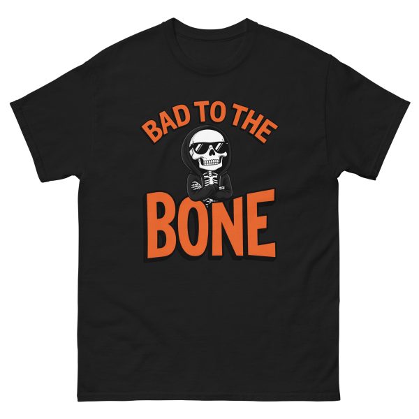 Bad to the Bone - Unisex T-Shirt
