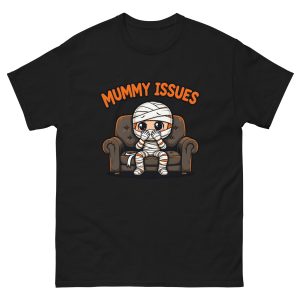 Mummy Issues - Unisex T-Shirt