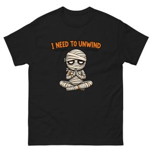 I Need to Unwind - Unisex T-Shirt