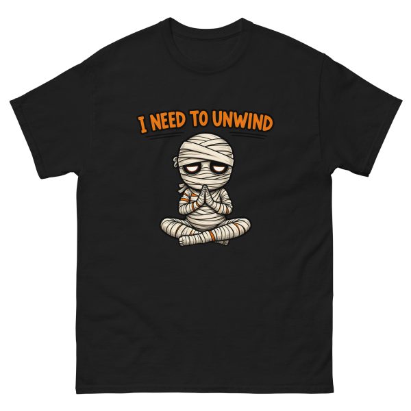 I Need to Unwind - Unisex T-Shirt