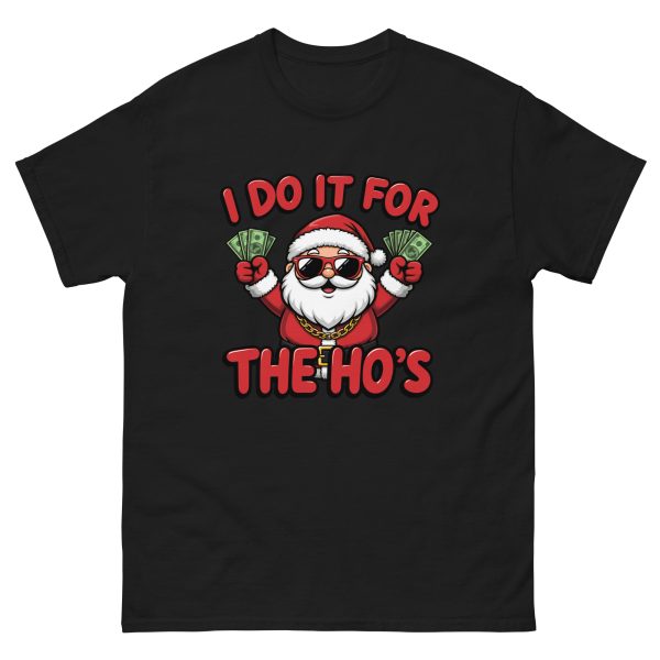 I Do It for the Ho's - Unisex T-Shirt
