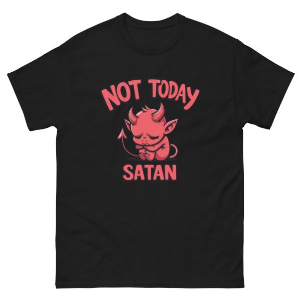 Not Today Satan - Unisex T-Shirt