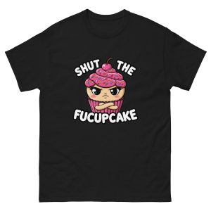 Shut the Fucupcake - Unisex T-Shirt