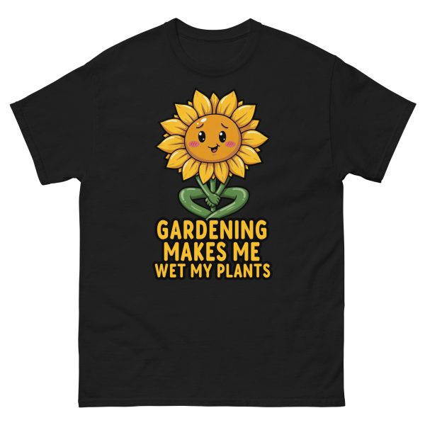Gardening Makes Me Wet My Plants - Unisex T-Shirt