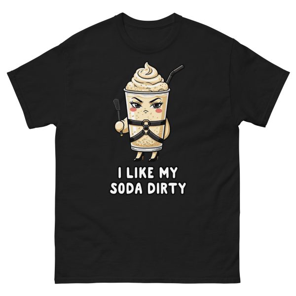 I Like My Soda Dirty - Unisex T-Shirt