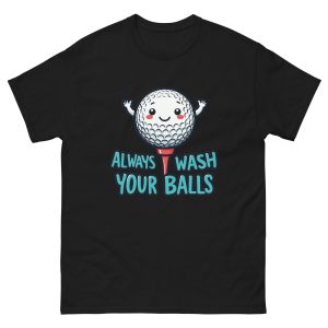 Always Wash Your Balls - Unisex T-Shirt