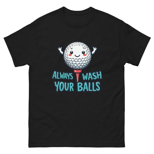 Always Wash Your Balls - Unisex T-Shirt