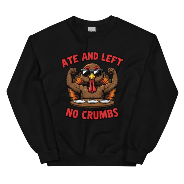 Ate and Left No Crumbs - Unisex Sweatshirt