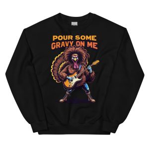 Pour Some Gravy on Me - Unisex Sweatshirt