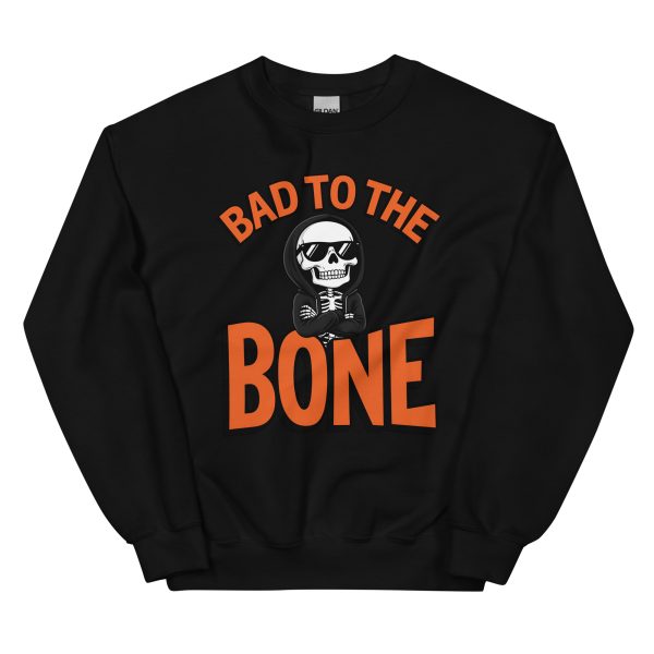 Bad to the Bone - Unisex Sweatshirt