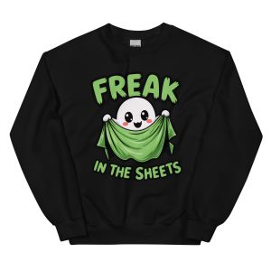 Freak in the Sheets - Unisex Sweatshirt