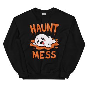 Haunt Mess - Unisex Sweatshirt