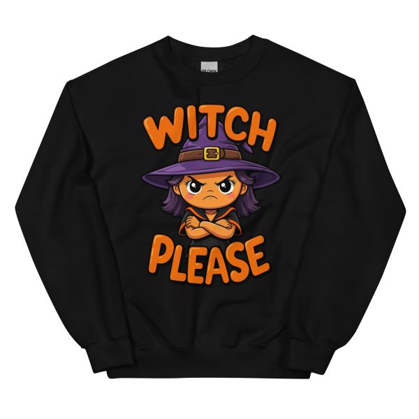 Witch Please - Unisex Sweatshirt