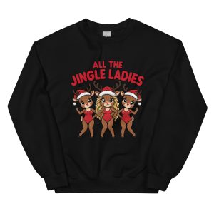 All the Jingle Ladies - Unisex Sweatshirt