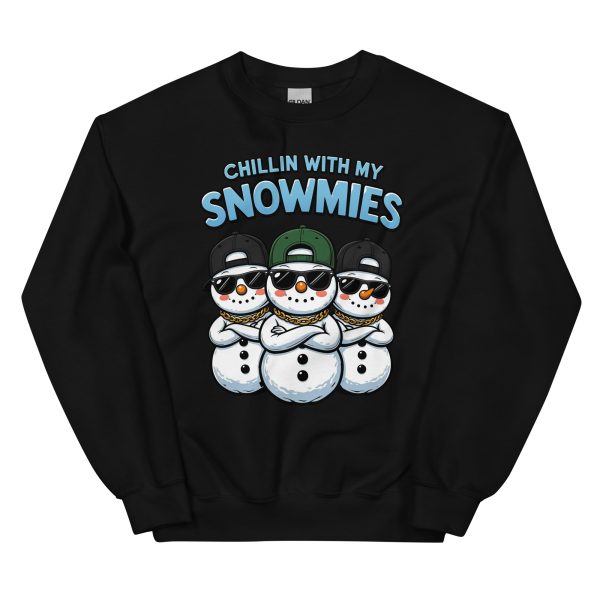 Chillin with my Snowmies - Unisex Sweatshirt