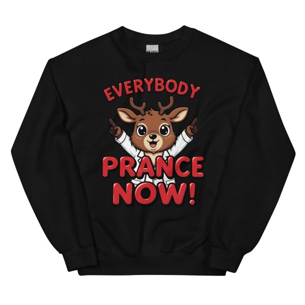 Everybody Prance Now - Unisex Sweatshirt