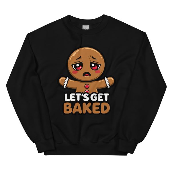 Let's Get Baked - Unisex Sweatshirt