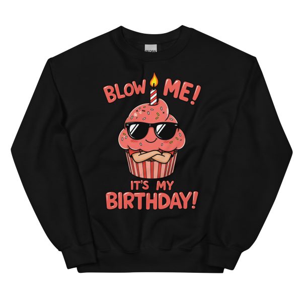 Blow Me! It's My Birthday! - Unisex Sweatshirt