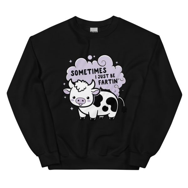 Sometimes I Just Be Fartin' - Unisex Sweatshirt