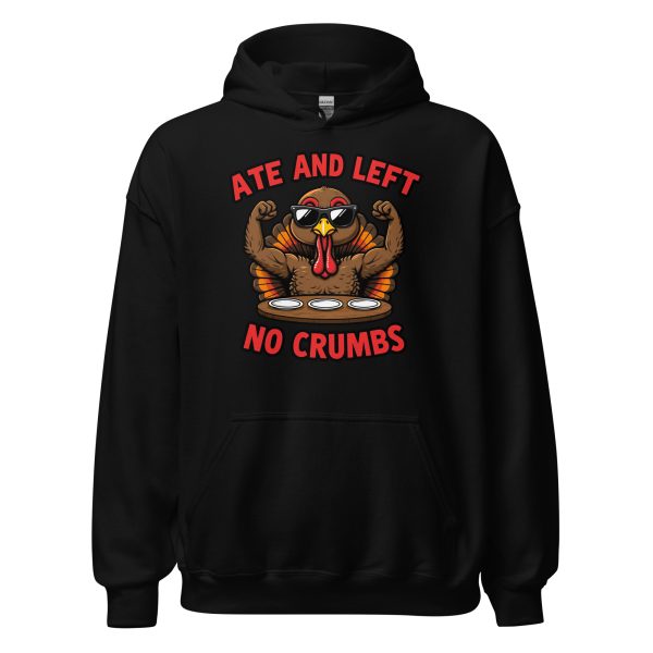 Ate and Left No Crumbs - Unisex Hoodie