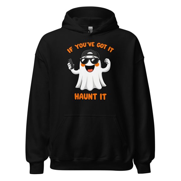 If You've Got It, Haunt It - Unisex Hoodie