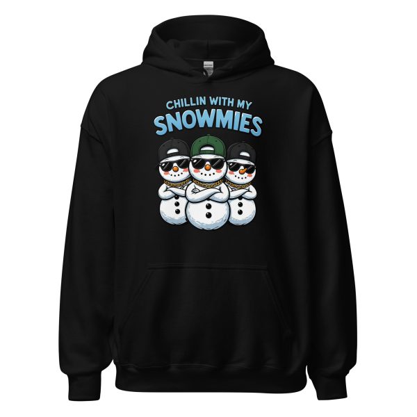 Chillin with my Snowmies - Unisex Hoodie