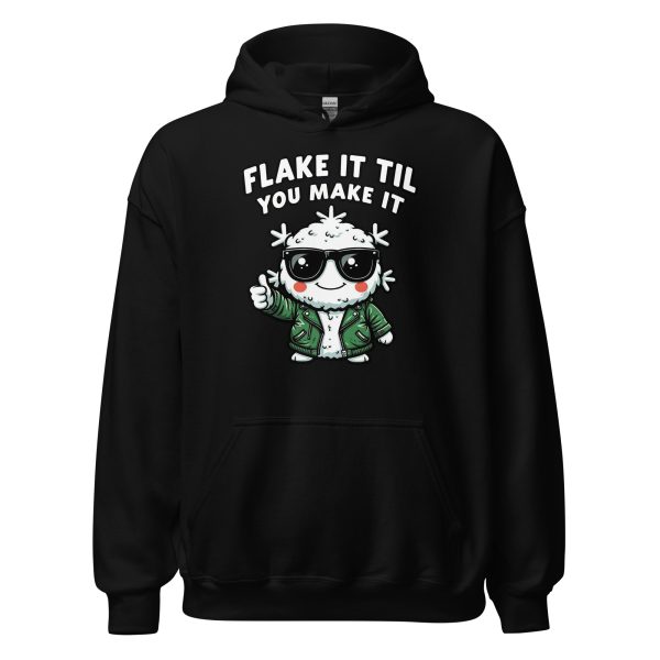 Flake It Til You Make It - Unisex Hoodie