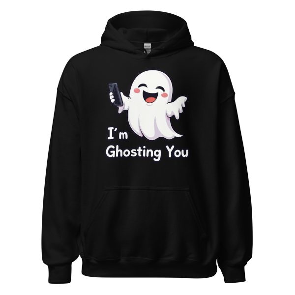 I'm Ghosting You - Unisex Hoodie