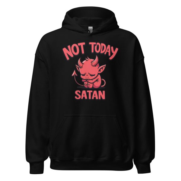 Not Today Satan - Unisex Hoodie