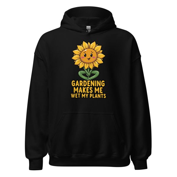 Gardening Makes Me Wet My Plants - Unisex Hoodie