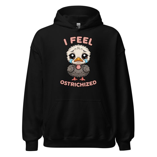 I Feel Ostrichized - Unisex Hoodie
