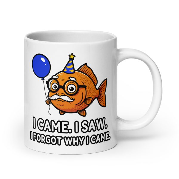 I Came. I Saw. I Forgot Why I Came. - Mug