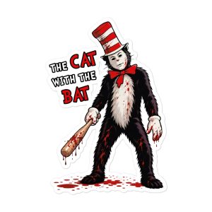 The Cat with the Bat - Serial Killer Doctor Seuss Hat Mike Myers - Sticker