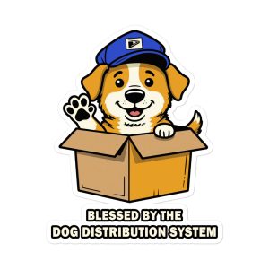 Blessed by the Dog Distribution System - Sticker