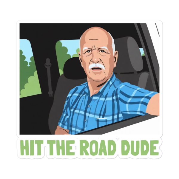 Hit the Road Dude - Old Man Pickup Truck State Property Fishermen Lock Em Up - Sticker