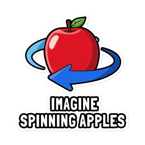 Imagine Spinning Apples - 3D Mind Brain IQ Level Nine IQmaxx IQMaxxing Visualization Test - Sticker