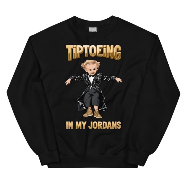 Tiptoeing in my Jordans - Tip Toe Wing Jawwdinz Leprechaun Rumpelstiltskin - Unisex Sweatshirt