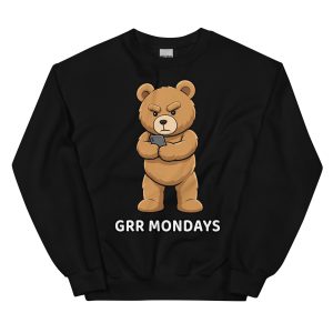 Grr Mondays - Ted 2 Grrr John #GrrrMondays - Unisex Sweatshirt